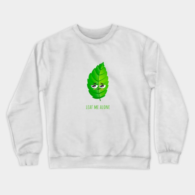 Leaf Me Alone Crewneck Sweatshirt by Alessandro Aru